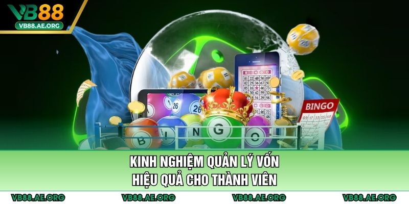 Kinh nghiệm quản lý vốn hiệu quả cho thành viên