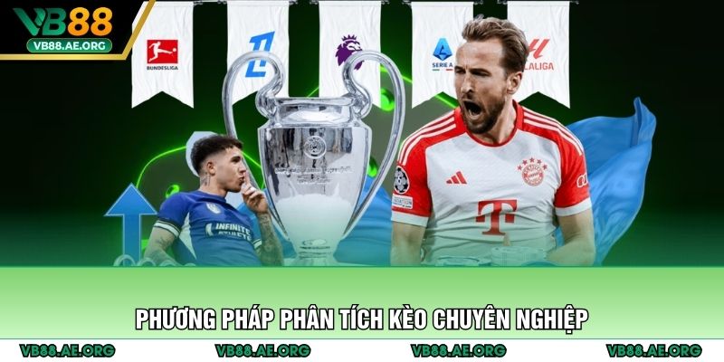 Phương pháp phân tích kèo chuyên nghiệp